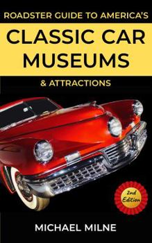 Paperback Roadster Guide to America's Classic Car Museums and Attractions: Second Edition Book
