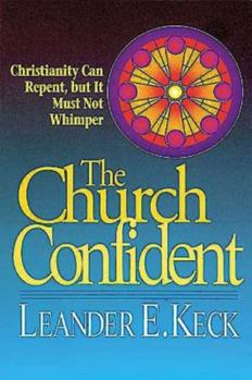 Paperback The Church Confident: Christianity Can Repent But It Must Not Whimper Book