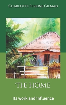 Paperback The home: Its work and influence Book