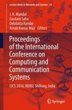 Paperback Proceedings of the International Conference on Computing and Communication Systems: I3cs 2016, Nehu, Shillong, India Book