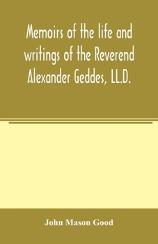 Paperback Memoirs of the life and writings of the Reverend Alexander Geddes, LL.D. Book