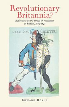 Paperback Revolutionary Britannia?: Reflections on the Threat of Revolution in Britain, 1789-1848 Book