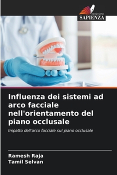 Paperback Influenza dei sistemi ad arco facciale nell'orientamento del piano occlusale [Italian] Book