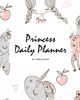 Paperback Princess Daily Planner (8x10 Softcover Planner / Journal) Book