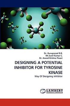 Paperback Designing a Potential Inhibitor for Tyrosine Kinase Book
