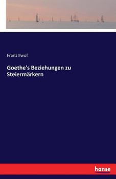 Paperback Goethe's Beziehungen zu Steiermärkern [German] Book