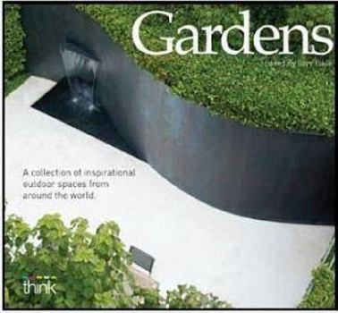 Hardcover Gardens A Collection of Inspirational Outdoor Spaces around the World /anglais Book