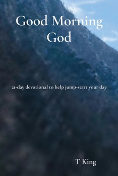 Paperback Good Morning God: 21-day devotional to help jump-start your day Book