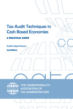 Paperback Tax Audit Techniques in Cash Based Economies: A Practical Guide (2nd Edition) Book