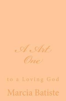 Paperback A Art One: to a Loving God Book