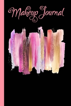 Paperback Makeup Journal: Makeup Journal Notebook with Face Charts and Dot Grid Pages: 6x9-100 Pages-Glossy Cover-50 Face Charts,50 Blank Dot Gr Book