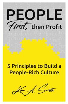 Paperback People First, the Profit: 5 Principles to Build People Rich Cultures Book
