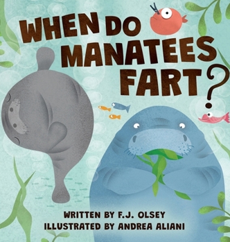 Hardcover When Do Manatees Fart? Book