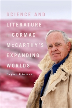Paperback Science and Literature in Cormac McCarthy's Expanding Worlds Book