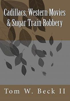 Paperback Cadillacs, Western Movies & Sugar Train Robbery Book
