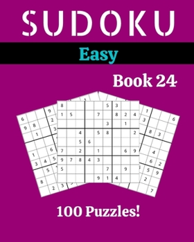 Paperback Sudoku Easy Book 24: 100 Sudoku for Adults - Large Print - Easy Difficulty - Solutions at the End - 8'' x 10'' [Large Print] Book