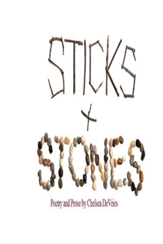 Paperback Sticks and Stones: Poetry and Prose Book