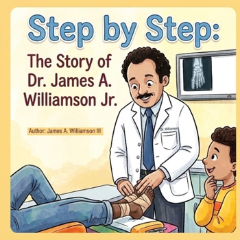 Step by Step: The Story of Dr. James A. Williamson Jr.