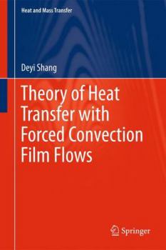Paperback Theory of Heat Transfer with Forced Convection Film Flows Book