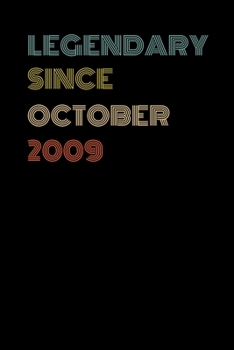 Legendary Since October 2009 - Birthday Gift For 10 Year Old Men and Women Born in 2009: Blank Lined Retro Journal Notebook, Diary, Vintage Planner