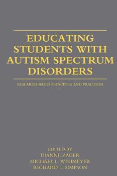 Paperback Educating Students with Autism Spectrum Disorders: Research-Based Principles and Practices Book