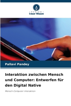 Paperback Interaktion zwischen Mensch und Computer: Entwerfen für den Digital Native [German] Book