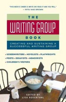 Paperback The Writing Group Book: Creating and Sustaining a Successful Writing Group Book
