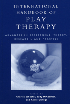 Hardcover International Handbook of Play Therapy: Advances in Assessment, Theory, Research and Practice Book