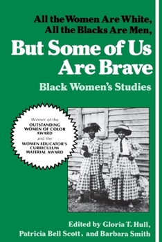 Paperback But Some of Us Are Brave: All the Women Are White, All the Blacks Are Men: Black Women's Studies Book