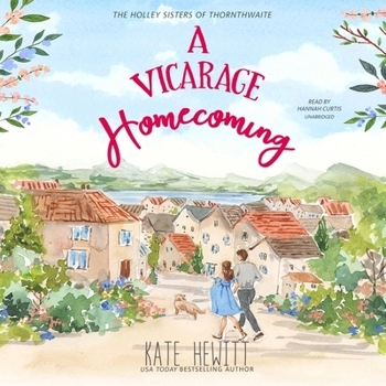 A Vicarage Homecoming: A Holley Sisters of Thornthwaite Romance - Library Edition - Book #4 of the Holley Sisters of Thornthwaite