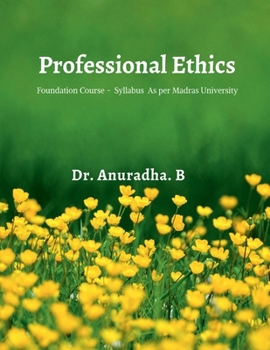 Paperback Professional Ethics: Foundation Course - Syllabus as per Madras University Book