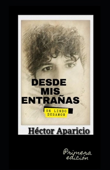 Paperback Desde MIS Entrañas: Un Lindo Desamor [Spanish] Book
