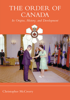 Hardcover The Order of Canada: Its Origins, History, and Developments Book