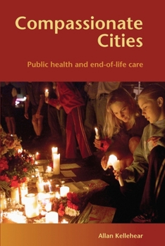 Compassionate Cities  Public Health and End-of-life Care