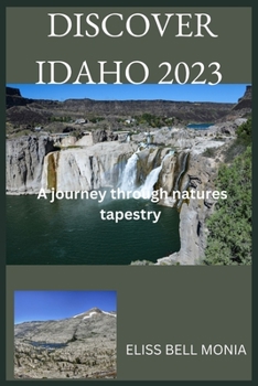 Paperback Idaho Travel Guide 2023: A journey through nature's tapestry Book