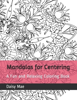 Paperback Mandalas for Centering: A Fun and Relaxing Coloring Book