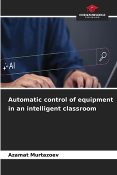 Paperback Automatic control of equipment in an intelligent classroom Book