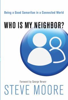Hardcover Who Is My Neighbor?: Being a Good Samaritan in a Connected World Book