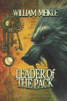LEADER OF THE PACK: Three Wee Hairy Things (The William Meikle Chapbook Collection)
