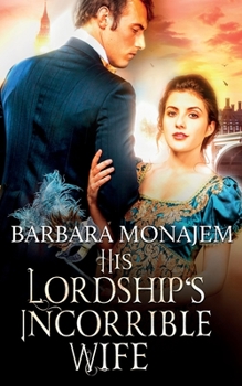 Paperback His Lordship's Incorrigible Wife Book