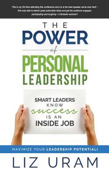 Paperback The Power of Personal Leadership: Smart Leaders Know Success is an Inside Job Book