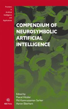 Paperback Compendium of Neurosymbolic Artificial Intelligence (Frontiers in Artificial Intelligence and Applications (IOS Press)) Book
