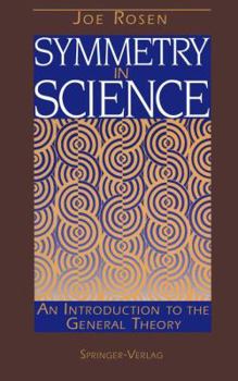 Hardcover Symmetry in Science: An Introduction to the General Theory Book