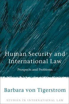 Hardcover Human Security and International Law: Prospects and Problems Book