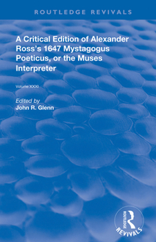 Hardcover A Critical Edition of Alexander's Ross's 1647 Mystagogus Poeticus, or the Muses Interpreter Book
