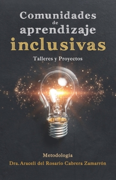 Paperback Comunidades de aprendizaje inclusivas: Talleres y proyectos [Spanish] Book