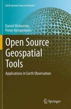 Paperback Open Source Geospatial Tools: Applications in Earth Observation Book