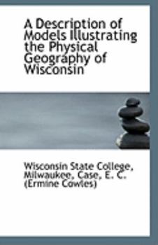 Paperback A Description of Models Illustrating the Physical Geography of Wisconsin Book