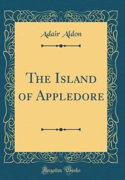 Hardcover The Island of Appledore (Classic Reprint) Book