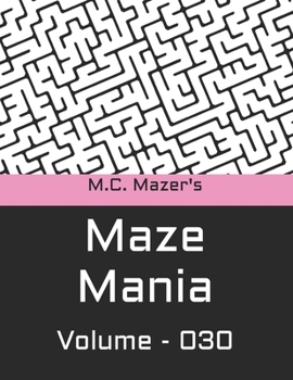 Paperback M.C. Mazer's Maze Mania: Volume 030 Book